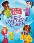 Cover: Healthy Kids: Keep Yourself Clean - Franklin Watts Ltd