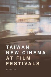 Abbildung von: Taiwan New Cinema at Film Festivals - Edinburgh University Press
