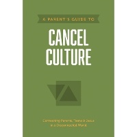 Enlarge image Cover: A Parent's Guide to Cancel Culture - Tyndale House Publishers
