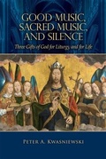 Cover: Good Music, Sacred Music, and Silence - Saint Benedict Press