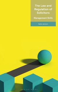 Abbildung von: The Law and Regulation of Solicitors: Management Skills - Bloomsbury Professional