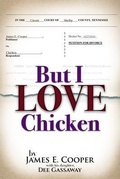 Cover: But I Love Chicken - Opportune Independent Publishing Co.