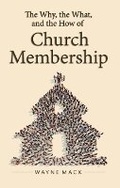 Cover: The Why, The What, and The How of Church Membership - Shepherd Press