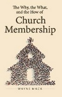 Enlarge image Cover: The Why, The What, and The How of Church Membership - Shepherd Press
