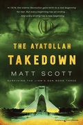 Cover: The Ayatollah Takedown - Speaking Volumes LLC
