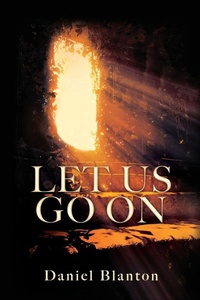 Enlarge image Cover: Let Us Go on - Xulon Press
