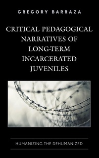 Abbildung von: Critical Pedagogical Narratives of Long-Term Incarcerated Juveniles - Lexington Books