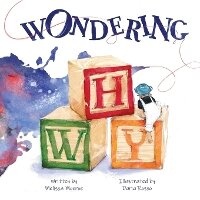 Enlarge image Cover: Wondering Why - WestBow Press