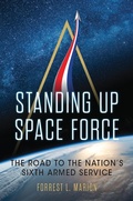 Cover: Standing Up Space Force - Naval Institute Press