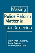 Cover: Making Police Reform Matter in Latin America - Lynne Rienner Publishers Inc