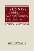 Cover: The US Navy and the National Security Establishment - Lynne Rienner Publishers Inc