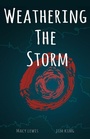 Cover: Weathering the Storm - Archway Publishing