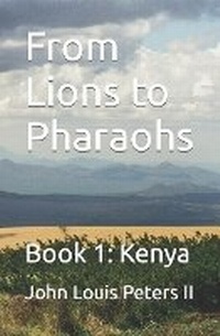 Abbildung von: From Lions to Pharaohs - John Louis Peters II