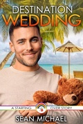 Cover: Destination Wedding (Starting Over, #1) - Sean Michael