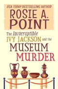 Cover: The Incorruptible Ivy Jackson and the Museum Murder - Etcetera Books