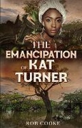 Cover: The Emancipation of Kat Turner - R. R. Bowker