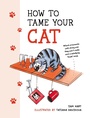 Cover: How to Tame Your Cat - Summersdale
