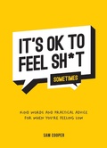 Cover: It's OK to Feel Sh*t (Sometimes) - Summersdale