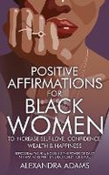 Cover: Positive Affirmations For Black Women To Increase Self-Love, Confidence, Wealth & Happiness - Charlie Piper
