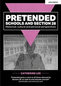 Cover: Pretended: Schools and Section 28 - John Catt Educational Ltd