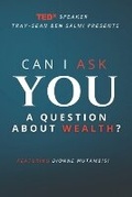 Cover: CAN I ASK YOU A QUESTION ABOUT WEALTH? - Influencer Publishing