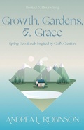 Cover: Growth, Gardens, & Grace - McGahan Publishing House
