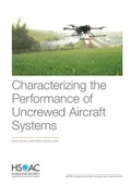 Cover: Characterizing the Performance of Uncrewed Aircraft Systems - Homeland Security Operational Analysis Center