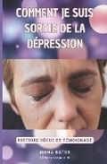 Cover: Comment je suis sortie de la depression - Banq - Agence ISBN (Bibliotheque Et Archives Nationales Du Quebec)