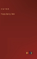 Cover: Happy Spring-Time - Outlook Verlag