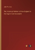 Cover: The Historical Relation of New England to the English Commonwealth - Outlook Verlag