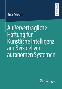 Abbildung von: Außervertragliche Haftung für Künstliche Intelligenz am Beispiel von autonomen Systemen - Springer