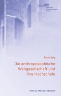 Cover: Die anthroposophische Weltgesellschaft und ihre Hochschule - Verlag am Goetheanum