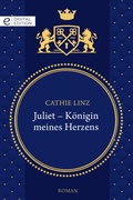 Cover: Juliet - K&ouml;nigin meines Herzens - CORA Verlag