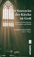 Cover: Der Souver&auml;n der Kirche ist Gott - Lepanto Verlag