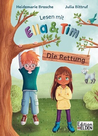 Abbildung von: Lesen mit Ella und Tim - Die Rettung: Erstlesebuch für Kinder mit einfachen Worten und Bildern - Edition Helden