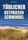 Cover: T&ouml;dlicher Ostfriesenschwindel. Ostfrieslandkrimi - Klarant