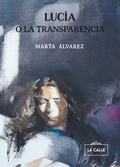 Cover: Lucia o la transparencia - Editorial La Calle