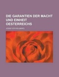 Cover: Die Garantien Der Macht Und Einheit Oesterreichs - Rarebooksclub.com