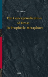 Enlarge image Cover: The Conceptualization of Dress in Prophetic Metaphors - Brill