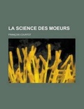 Cover: La Science Des Moeurs - Rarebooksclub.com