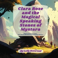 Abbildung von: Clara Rose and the Magical Speaking Stones of Mystara - Lady Reverend Publishing