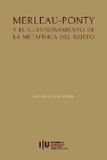 Cover: Merleau-Ponty y el cuestionamiento de la metafisica del Sujeto - Imprensa Da Universidade de Coimbra / Coimbra University Press