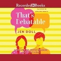 Cover: That's Debatable - Recorded Books, Inc.