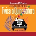 Cover: Twice a Quinceanera - Recorded Books, Inc.
