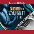 Cover: Daughter of a Queen Pin - Recorded Books, Inc.