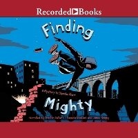 Enlarge image Cover: Finding Mighty - Recorded Books, Inc.