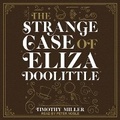 Cover: The Strange Case of Eliza Doolittle - Tantor Audio