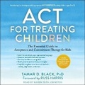 Cover: ACT for Treating Children - Tantor Audio