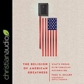 Cover: The Religion of American Greatness - Christianaudio