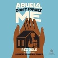 Cover: Abuela, Don't Forget Me - Recorded Books, Inc.